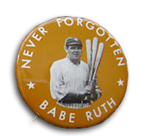 Babe Ruth Never Forgotten Pin